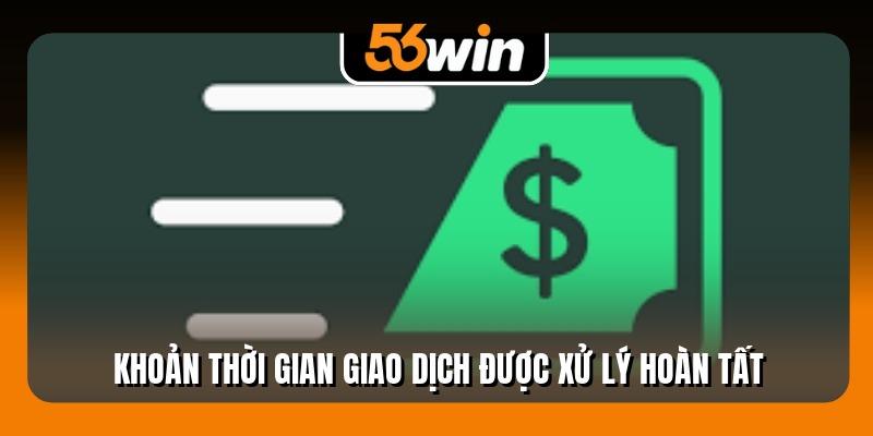 Khoản thời gian giao dịch được xử lý hoàn tất