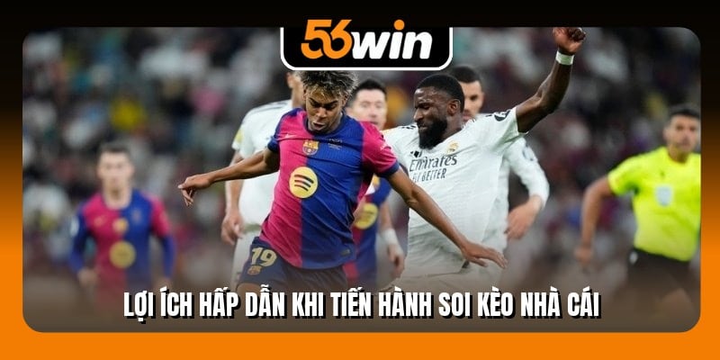 Lợi ích hấp dẫn khi tiến hành soi kèo nhà cái